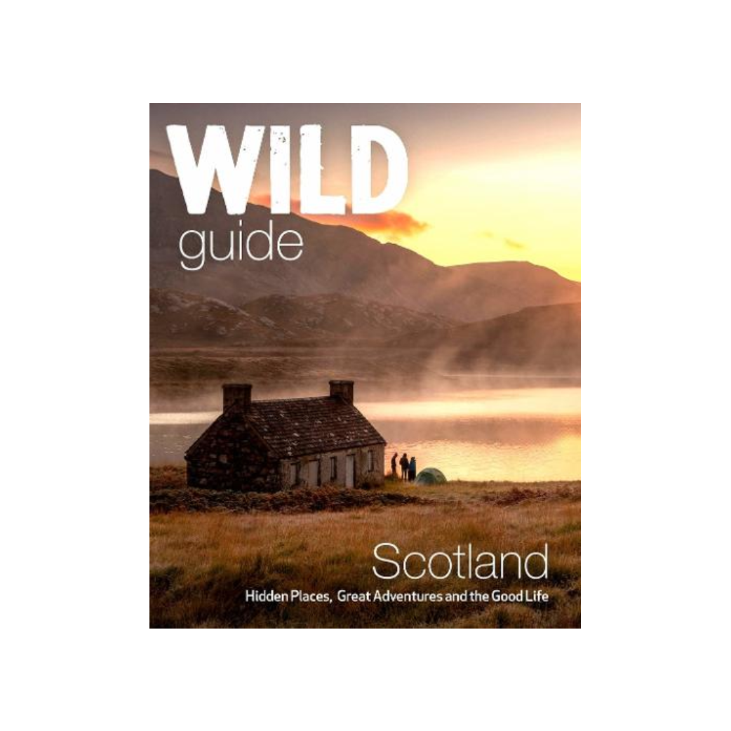 Wild Guide: Scotland. Hidden places, great adventures and the good life. Second edition. Authors: Kimberley Grant, Richard Gaston, David Cooper (Glasgow)