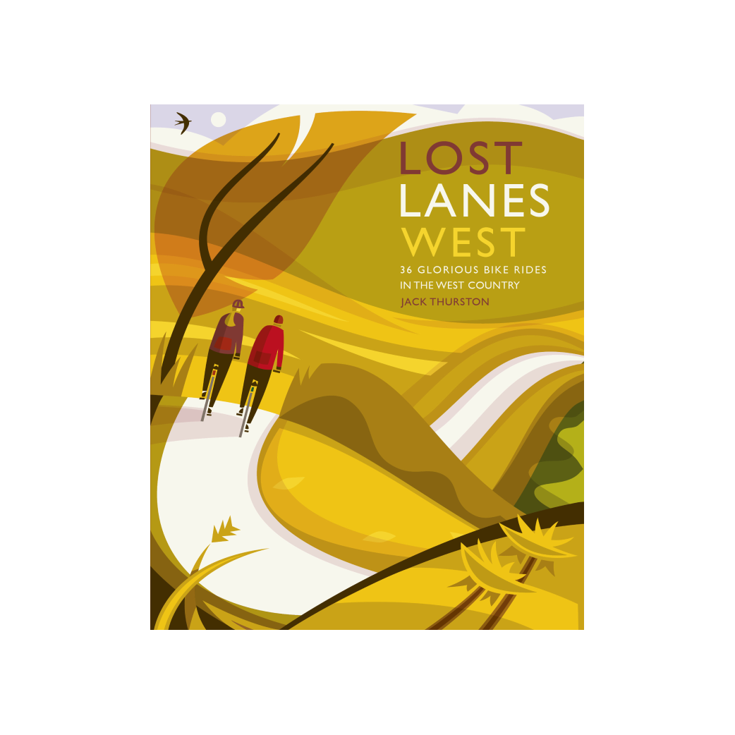Lost Lanes West: 36 glorious bike rides in the West Country 