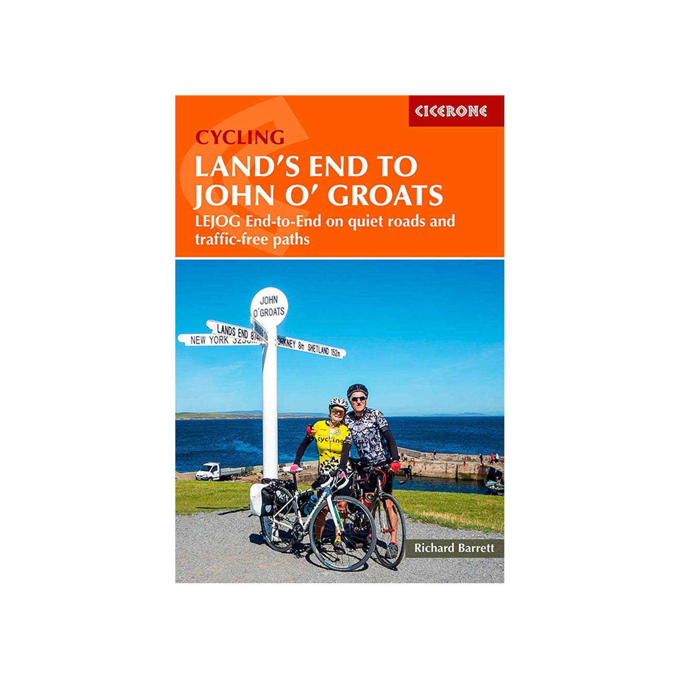 Cycling Land's End to John o'Groats guidebook by Cicerone. LEJOG on quiet roads and traffic-free paths. Author: Richard Barrett